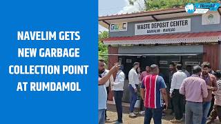 Navelim Gets New Garbage Collection Point at Rumdamol