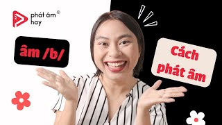 48. Cách Phát Âm Phụ Âm B Pronunciation Series Phát Âm Hay