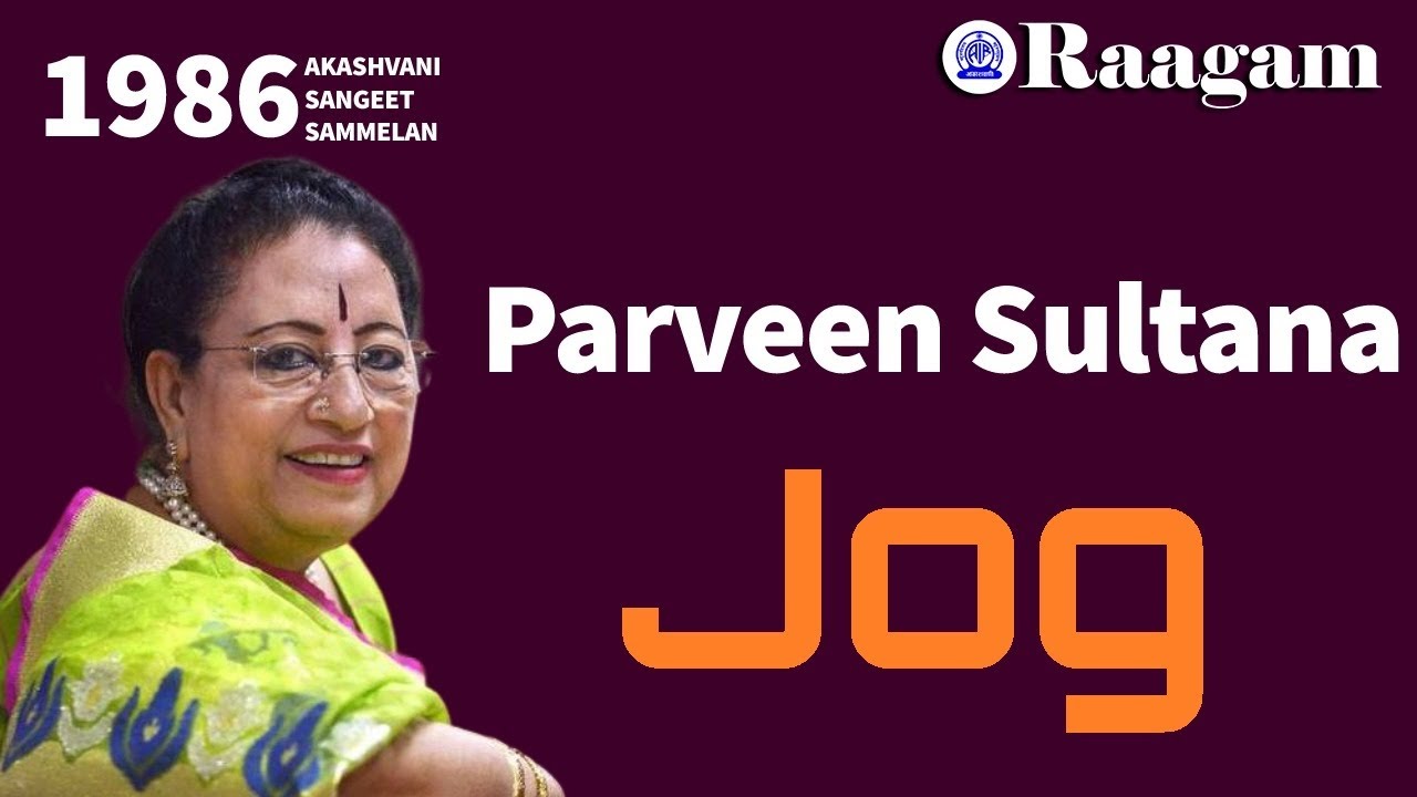 1986 - Akashvani Sangeet Sammelan II Parveen Sultana II Vocal II Raga - Jog
