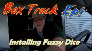 Box Truck EP4: Fuzzy Dice Install