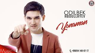 Odilbek Abdulaev - Yonaman 2019 y