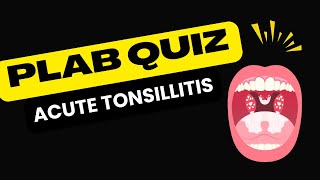 ACUTE TONSILLITIS Pass PLAB with High Yield PLAB Quiz 💡#plab  #plab1  #plab2  #medicalquiz #trivia