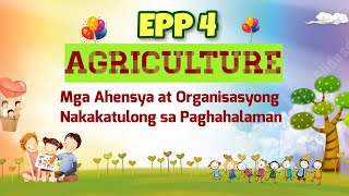 Grade 4 EPP | Agriculture | Mga Ahensya at Organisasyong Tumutulong sa Paghahalaman