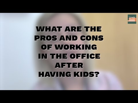 What are the pros and cons of working in the office after having kids?