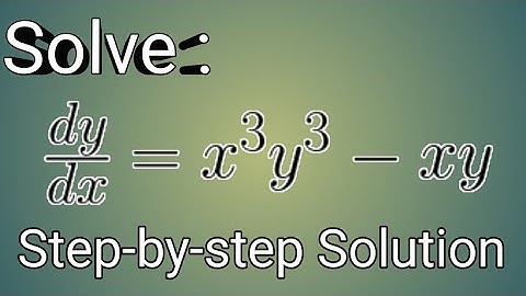 Solve: dy/dx= x^3y^3 -xy || Example of Bernoulli