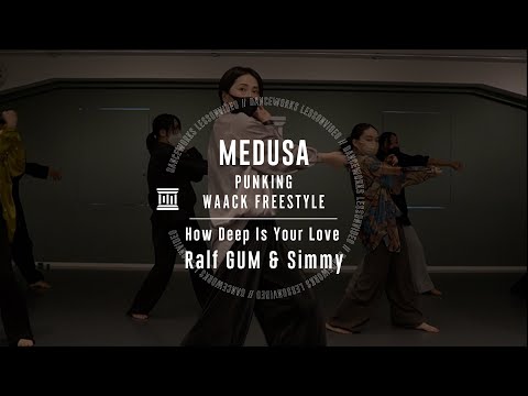 MEDUSA - PUNKING / WAACK FREESTYLE " How Deep Is Your Love / Ralf GUM & Simmy "【DANCEWORKS】