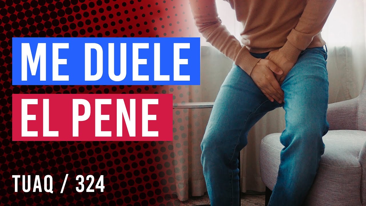Me duele el pene - YouTube