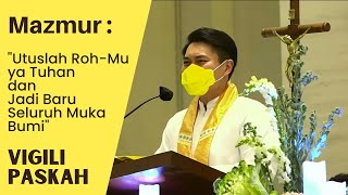 Video thumbnail of "MAZMUR VIGILI PASKAH - EDISI BARU - Utuslah Roh-Mu Ya Tuhan dan Jadi Baru Seluruh Muka Bumi"