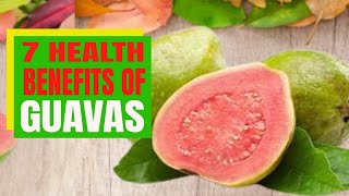 7 Health Benefits of Guavas | Healthy Lifestyle