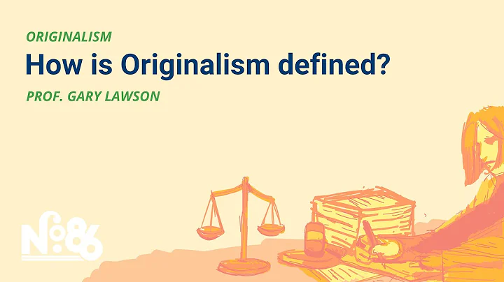 How is Originalism Defined? [No. 86 LECTURE]