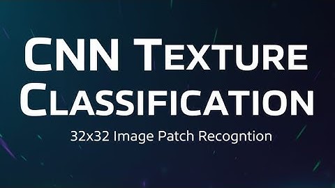 Texture Classification with CNNs | 32×32 Image Patch Recognition | Group 14