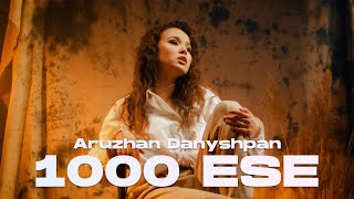 Aruzhan Danyshpan - 1000 ese