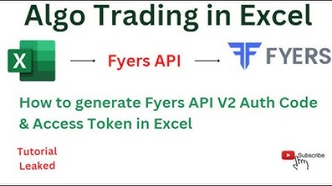Algo Trading in Excel for Beginners | Fyers API v2 | Generate Auth Code | Generate Access Token (1)
