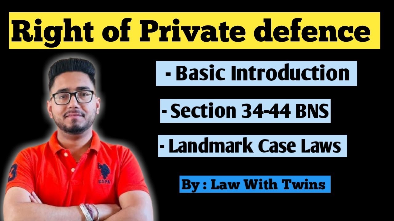 Right of private defence | section 34to 44 | By law with twins 