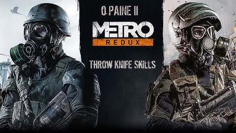 Metro Redux | Throw Knife Skill