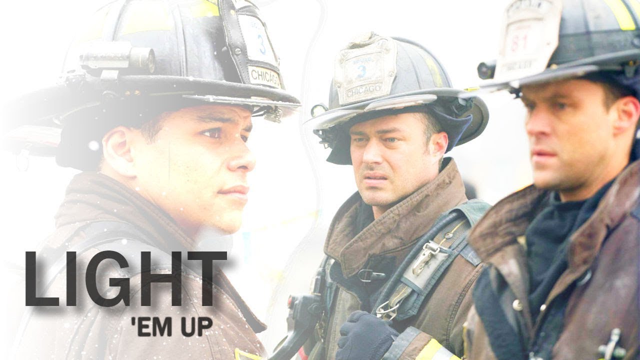 chicago fire | light 'em up