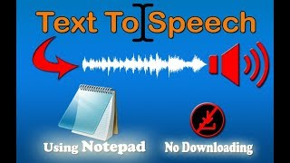 Create Your Own program to Convert Text To Speech using Notepad - Best Notepad Trick