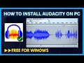 How to Get Audacity for Free on Windows 2026