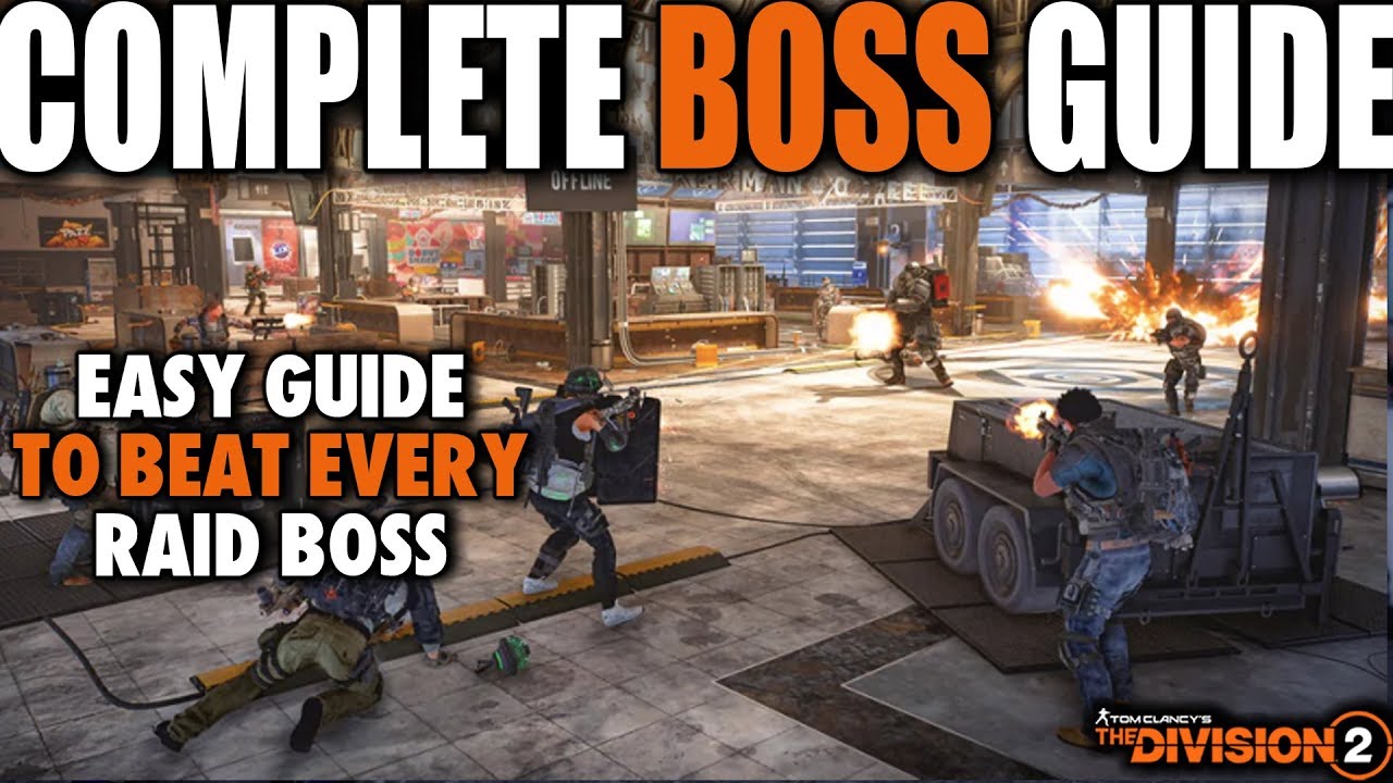 THE DIVISION 2 COMPLETE RAID BOSS GUIDE FOR NEW PLAYERS HOW TO BEAT