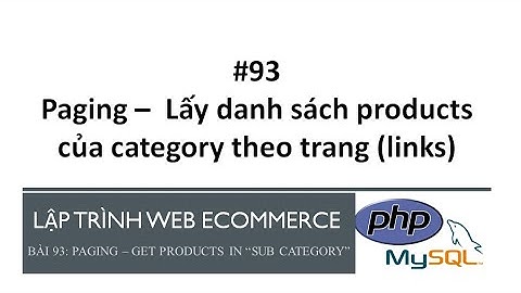 Bài 93: Paging - Lấy danh sách products của một category và phân trang