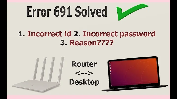 Error 691? reasons and solutions / Router and desktop (AGT Knowledge)
