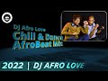 Afrobeat gospel mixtape  chill  dance  dj afro love 2022