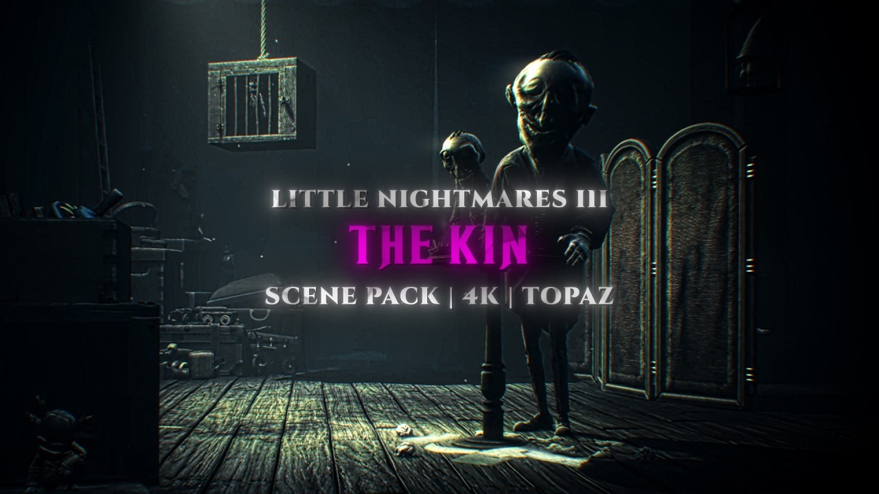 The Kin Scene Pack | Little Nightmares | 4K Topaz Upscaled - YouTube