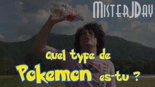 MisterJDay - Quel type de Pokemon es-tu ?