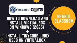 How to Download and Install VirtualBox on Windows (2025) + Install TinyCore Linux use on VirtualBox