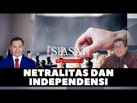 LIVE - SIASAT: NETRALITAS DAN INDEPENDENSI