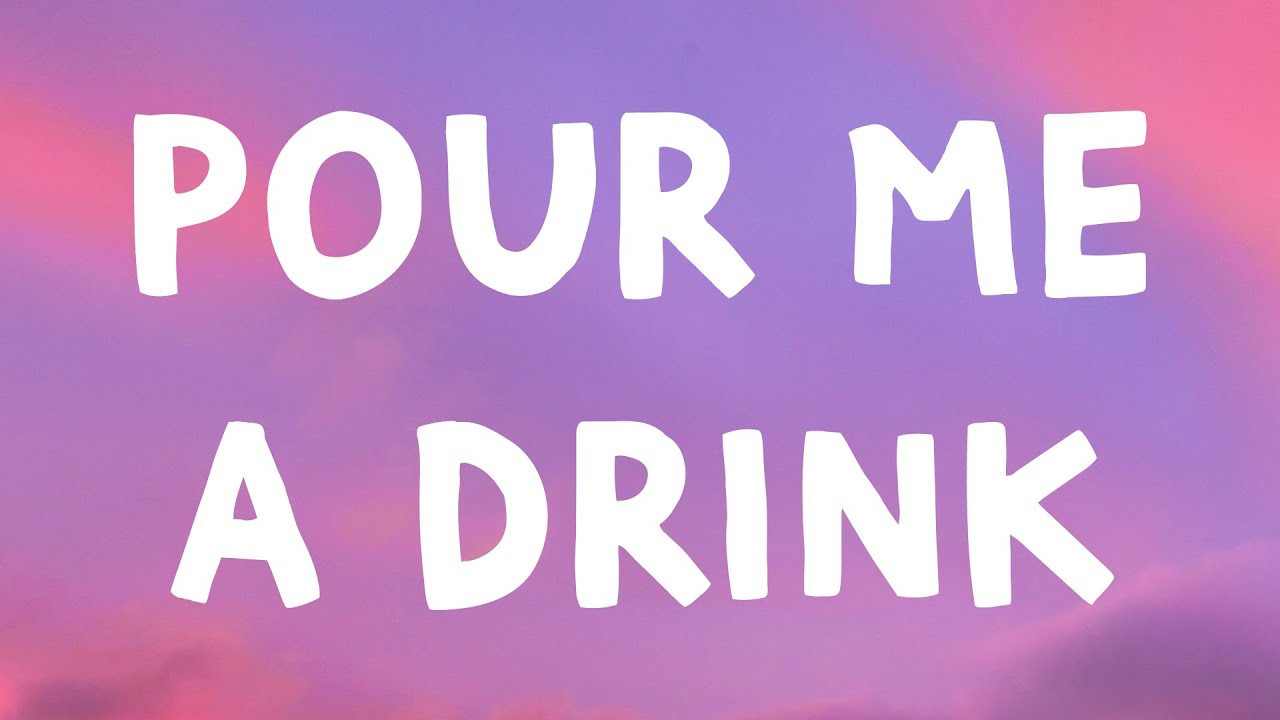 Post Malone - Pour Me A Drink (Lyrics) Feat. Blake Shelton Post Malone - Pour Me A Drink (Lyrics) Feat. Blake Shelton