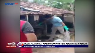Tak Dapat Restu Nikah, Anak di Lampung Tega Penggal Kepala Sang Ayah - LIM 23/03