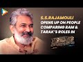 S.S.Rajamouli: “There’s NO other actor on the Indian screen who can do what Jr.NTR did in…”| RRR