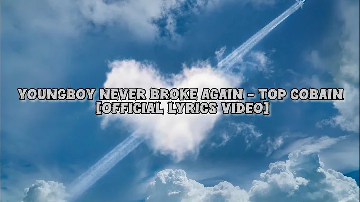 YoungBoy Never Broke Again - Top Cobain [Official Lyrics Video]