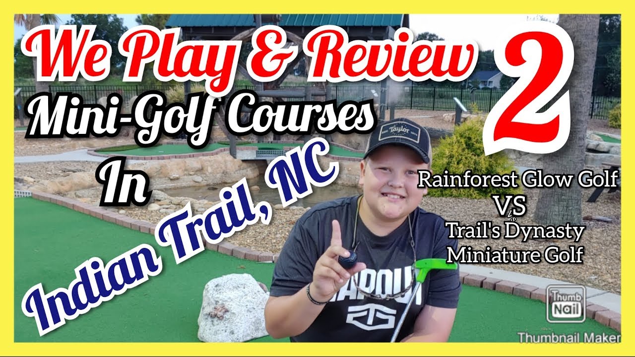 MiniGolf Courses Reviewed in Indian Trail, NC (Rainforest Glow Golf vs