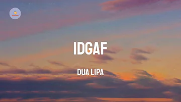 Dua Lipa - IDGAF (Lyric Video)