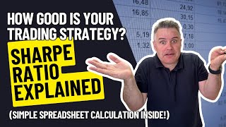 How Good Is Your Trading Strategy? SHARPE RATIO Explained (Simple Spreadsheet Calculation Inside)