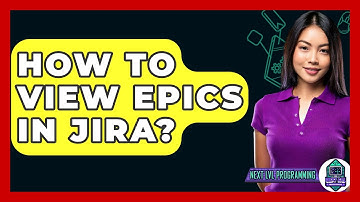 How To View Epics In Jira? - Next LVL Programming