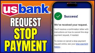 How to Request a Stop Payment with US Bank (Step-by-Step Guide)