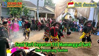 Tari Cepetan/Dangsak 🇮🇩Tri Manunggal Sari🇮🇩 Full Durasi live Tangerang Banten