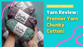 Yarn Review Premier Chunky Cotton for Crochet