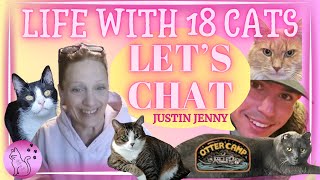 Let's Chat Live with Justin Jenny | Life With 18 Cats