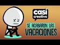 Cuando se acaban las vacaciones | Casi Creativo