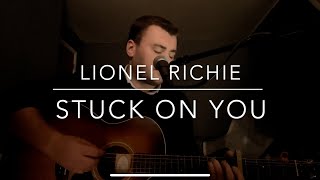 Lionel Richie - Stuck On You - Acoustic Cover