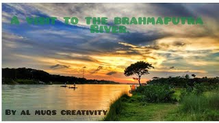 A Visit To The Brahmaputra River/by the al muqs creativity