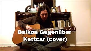 Balkon Gegenüber - Kettcar (cover)