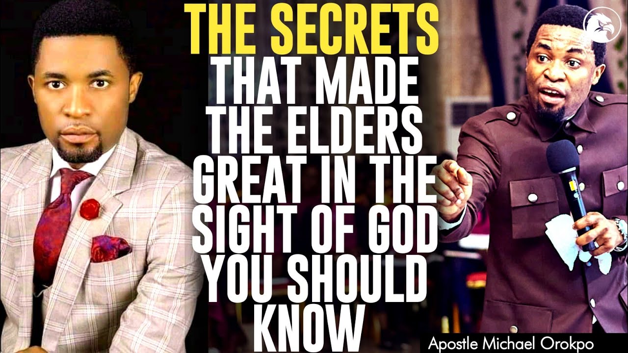 THE SECRETS THAT MADE THE ELDERS GREAT IN THE SIGHT OF GOD||APOSTLE ...