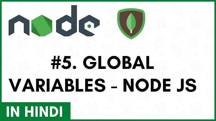 5. Global Variables - Node Js