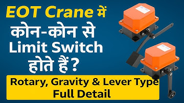 🔥 EOT Crane में कौन-कौन से Limit Switch होते हैं? | Rotary, Gravity & Lever Type Full Detail @tapan