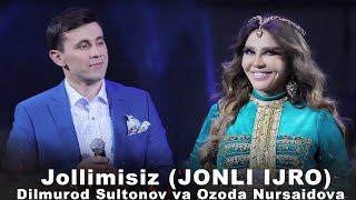 DIlmurod Sultonov va Ozoda Nursaidova - Jollimisiz (Jonli ijro) (VIDEO)